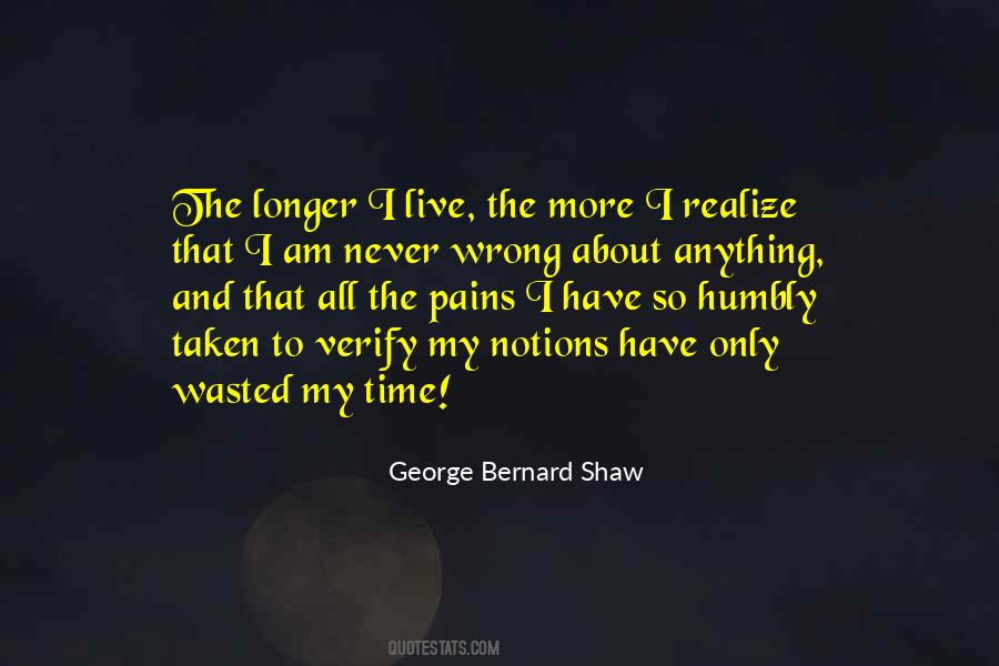 The Longer I Live The More I Realize Quotes #621366