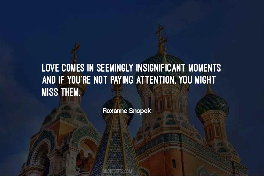 Paying Attention Love Quotes #1484922