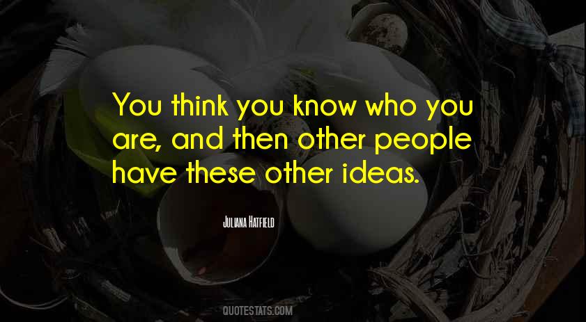 You Know Who You Are Quotes #1392538