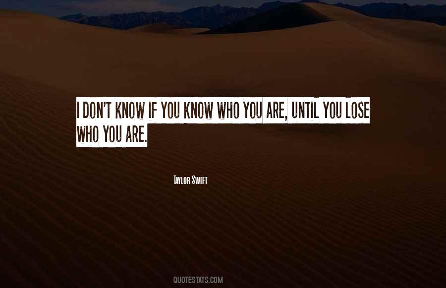 You Know Who You Are Quotes #450597