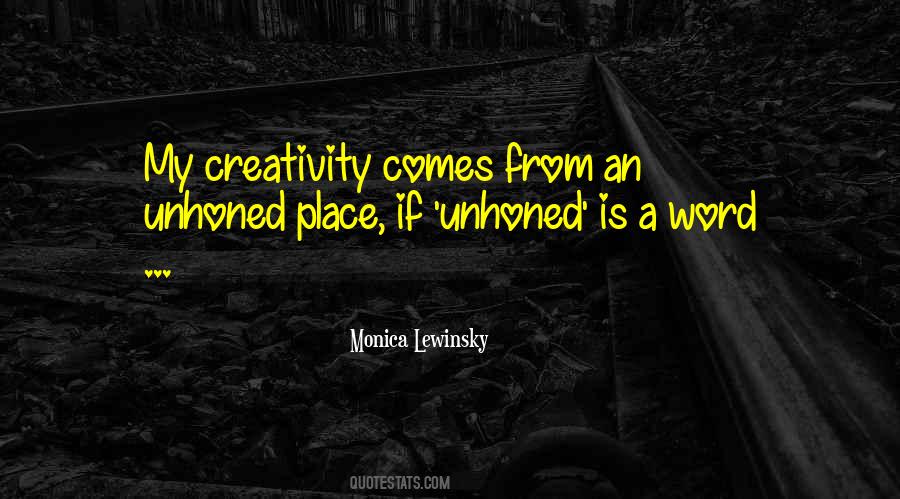 Creativity Comes From Quotes #232281