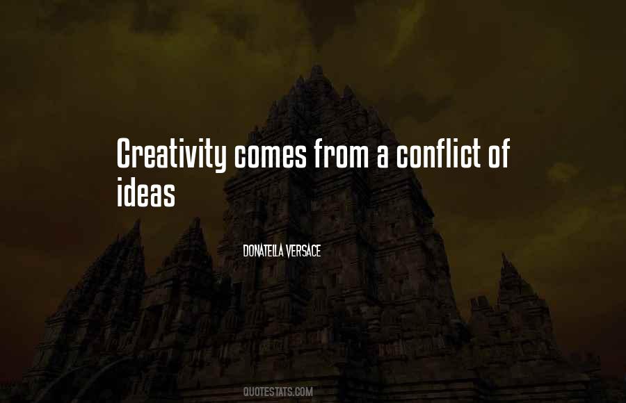 Creativity Comes From Quotes #445280