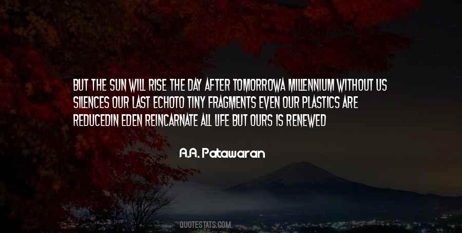 The Sun Will Come Up Tomorrow Quotes #1116151
