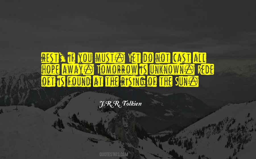The Sun Will Come Up Tomorrow Quotes #467204