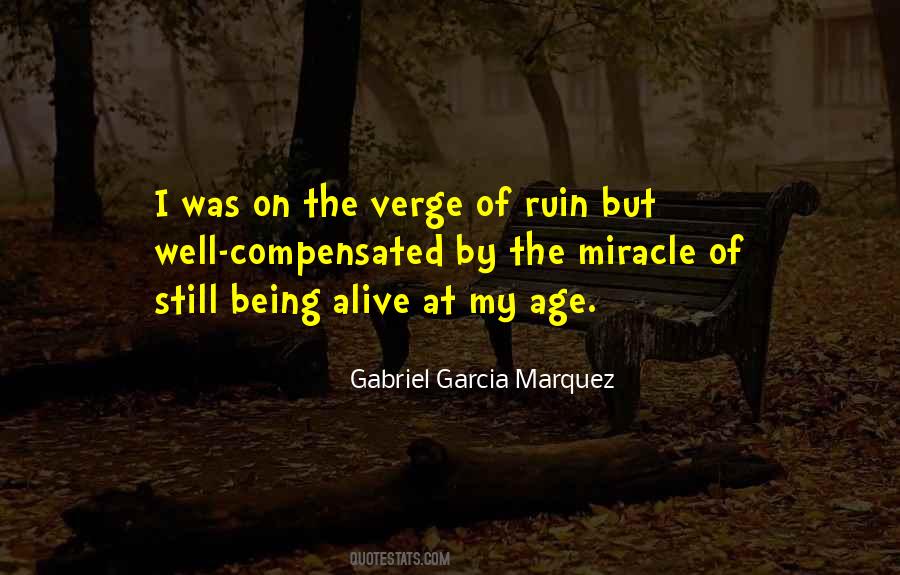 Miracle Of Being Alive Quotes #1109591