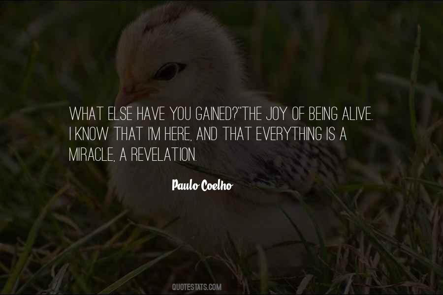Miracle Of Being Alive Quotes #1551392