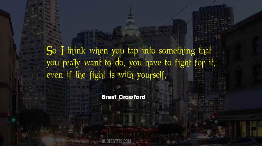 When You Really Want Something Quotes #1203248