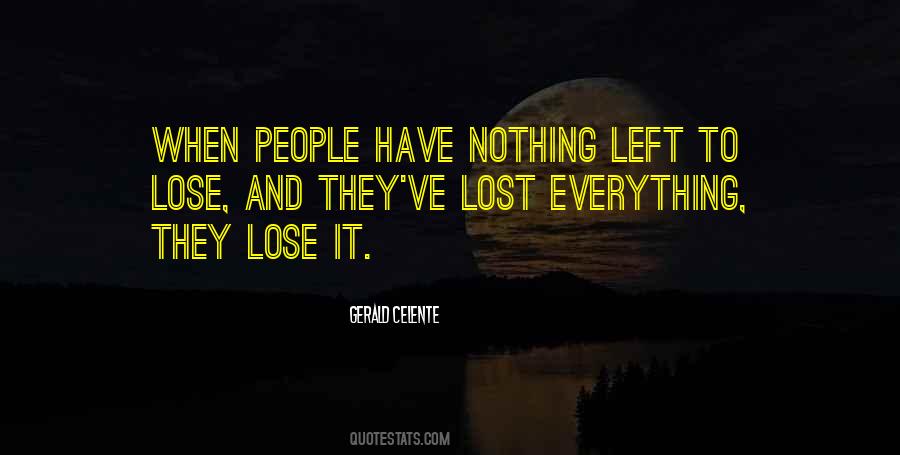 Have Nothing Left Quotes #987013
