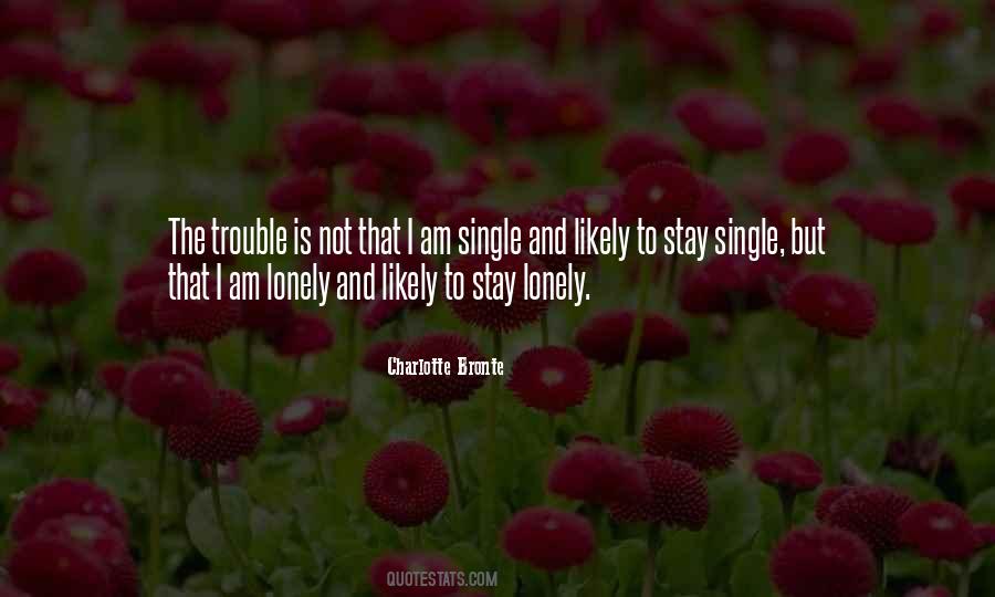 Single And Lonely Quotes #1488430