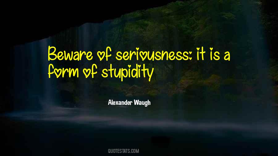 Beware Of It Quotes #246314