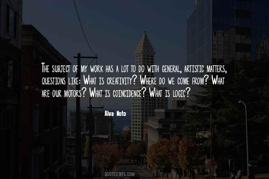 What Is Creativity Quotes #618387