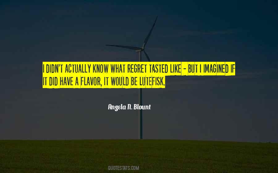Regret What I Did Quotes #1816714