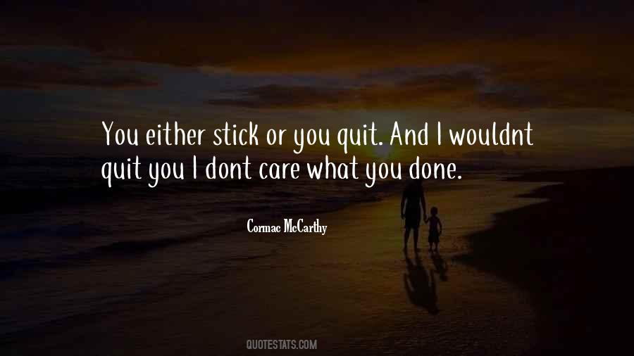 Quotes About You Quit #1210547