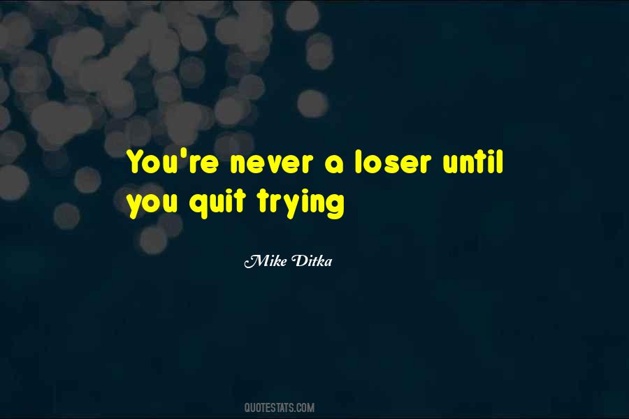 Quotes About You Quit #1665390