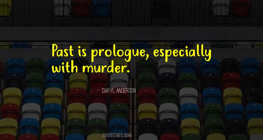 What Is Past Is Prologue Quotes #48903
