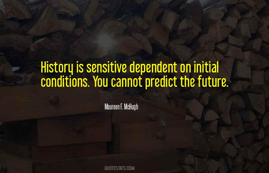 You Cannot Predict The Future Quotes #998398