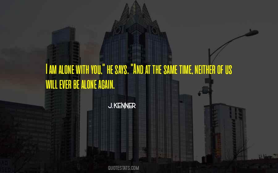 Am Alone Again Quotes #951038