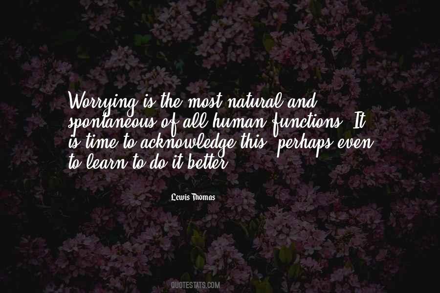 Natural Is Better Quotes #1752480