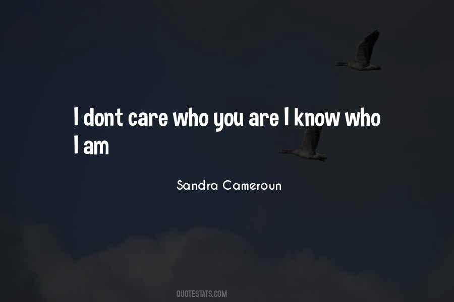 Dont Know Dont Care Quotes #1547806