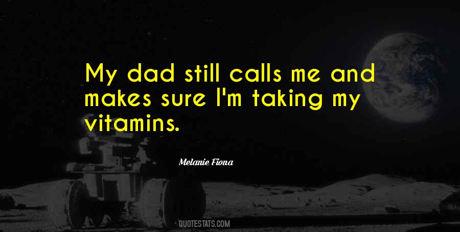 My Dad And Me Quotes #171526