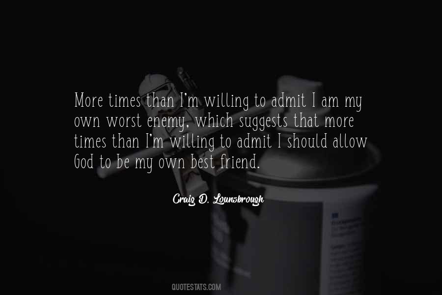My Own Enemy Quotes #1812371