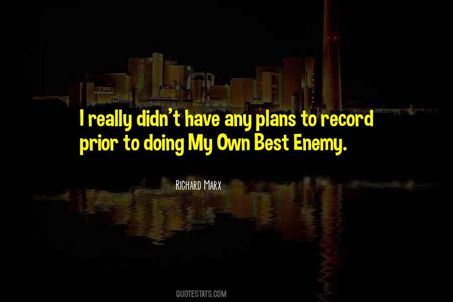 My Own Enemy Quotes #409398