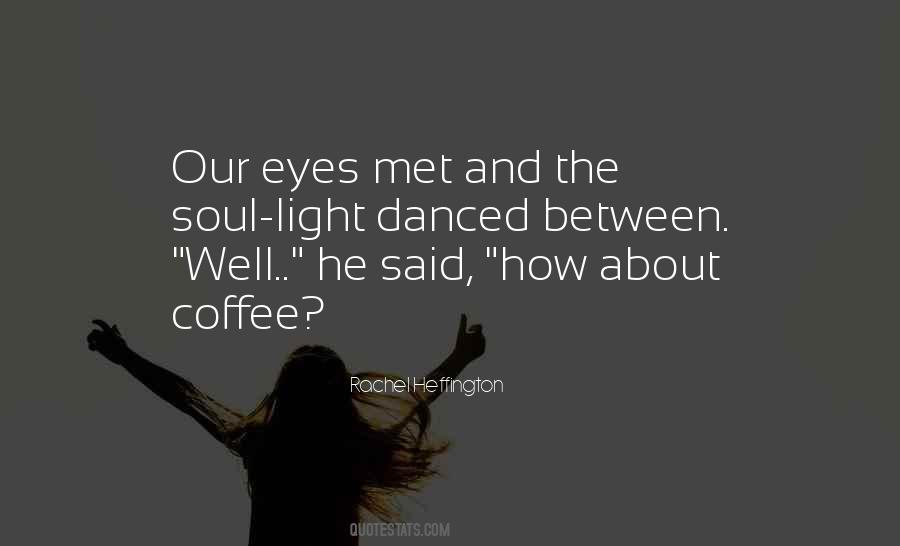 Our Eyes Met Quotes #1411690
