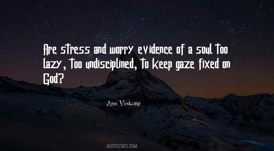 God Stress Quotes #58025