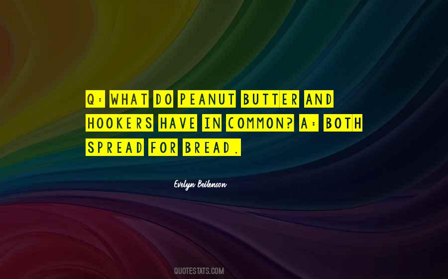 Quotes About Butter And Bread #1000555