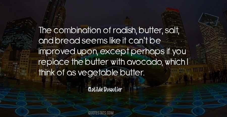 Quotes About Butter And Bread #1161744