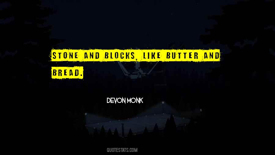 Quotes About Butter And Bread #1357917