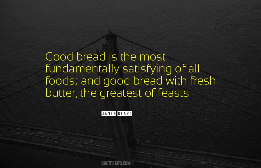 Quotes About Butter And Bread #1378115