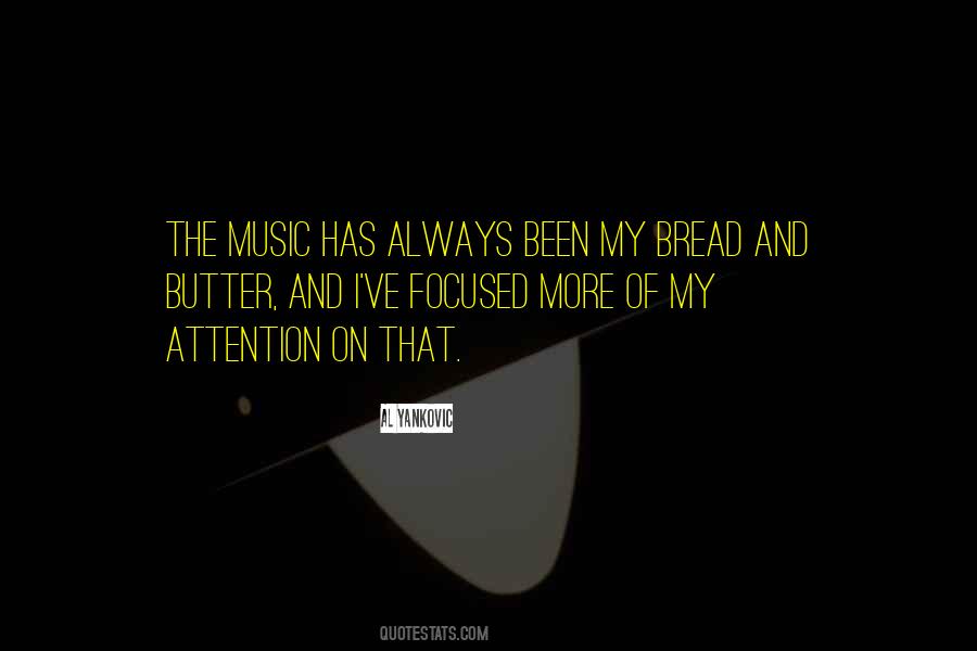Quotes About Butter And Bread #1683609