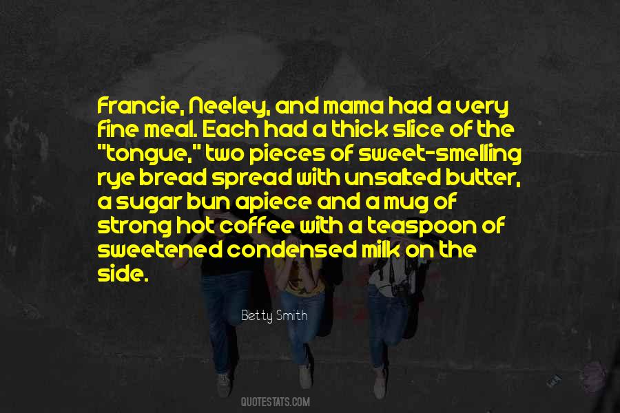 Quotes About Butter And Bread #175635