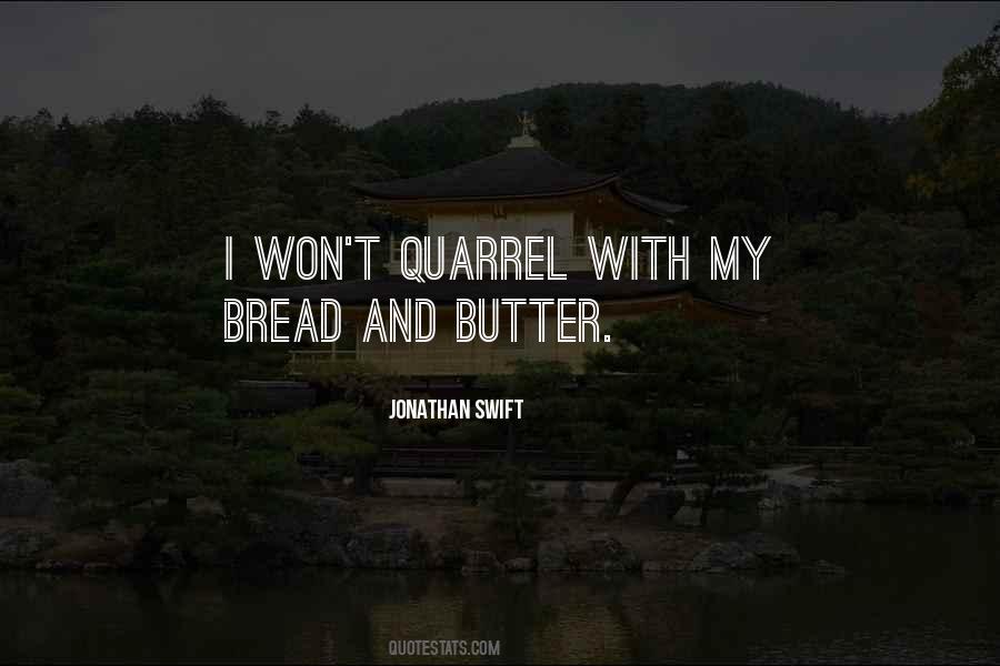 Quotes About Butter And Bread #1836106