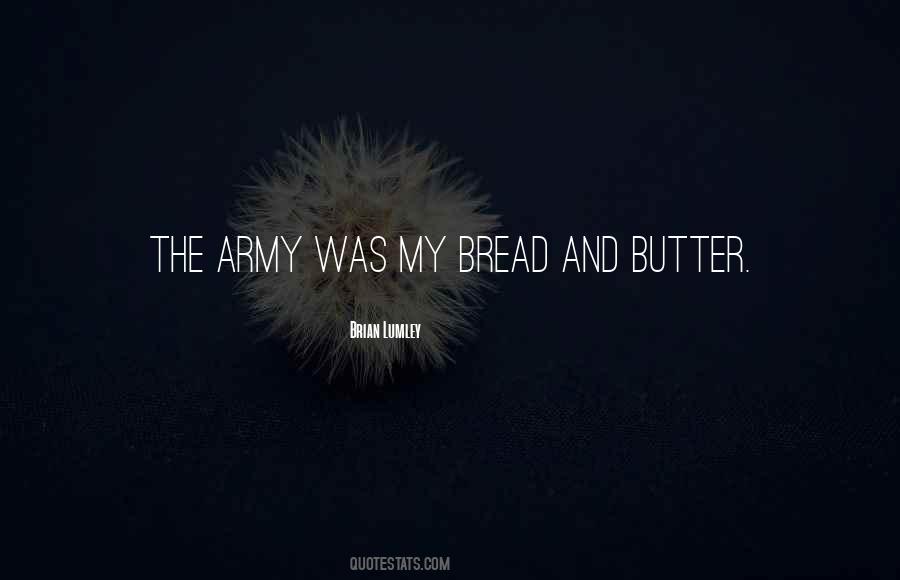 Quotes About Butter And Bread #461878