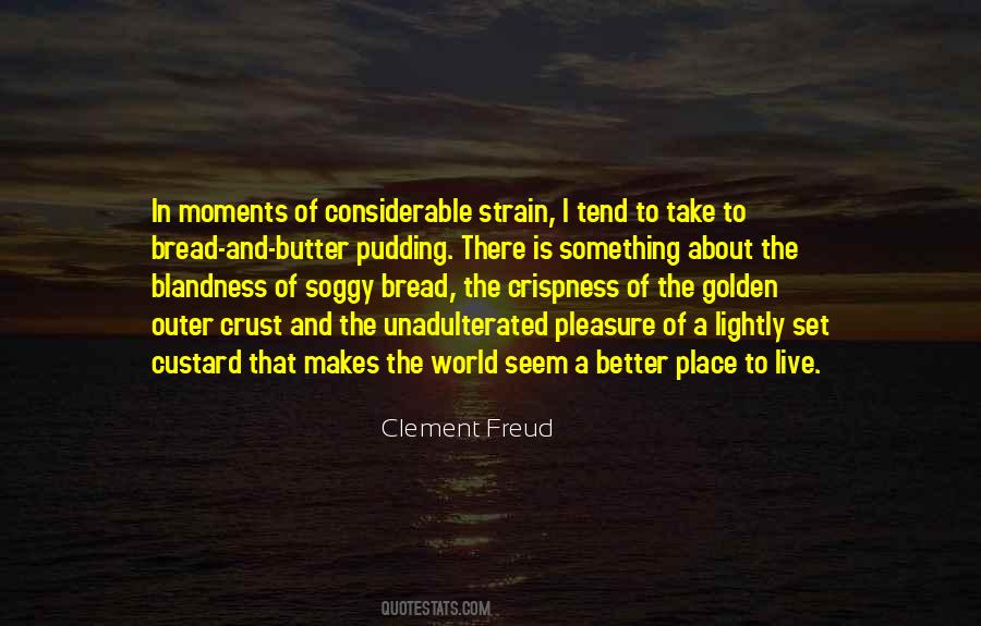Quotes About Butter And Bread #719807
