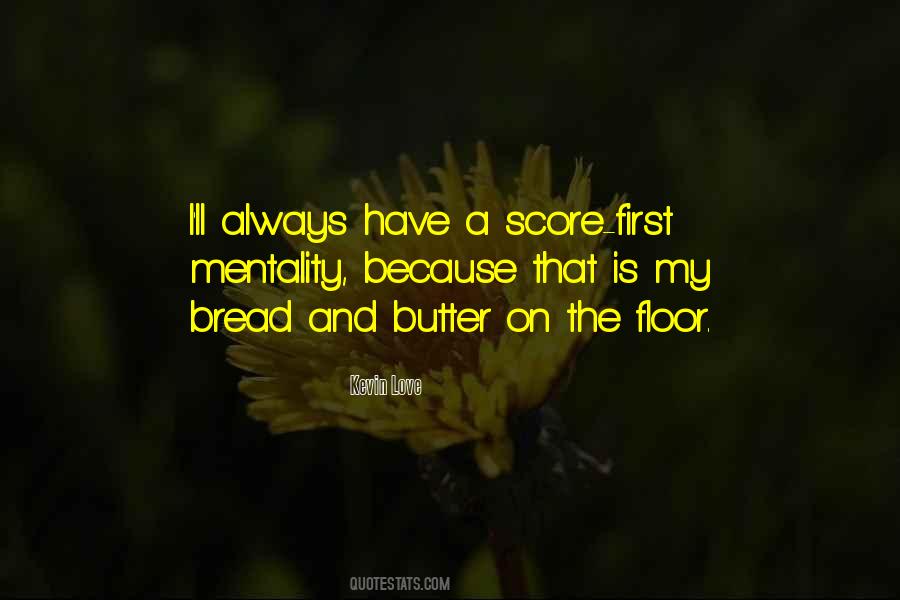Quotes About Butter And Bread #904501