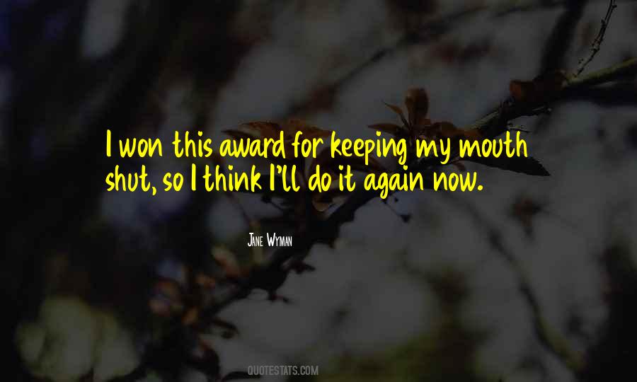 I Shut My Mouth Quotes #1440065