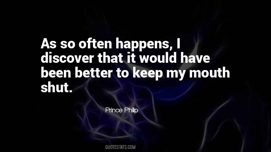 I Shut My Mouth Quotes #211852