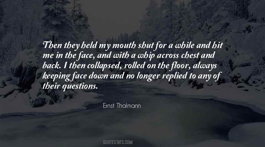 I Shut My Mouth Quotes #284786