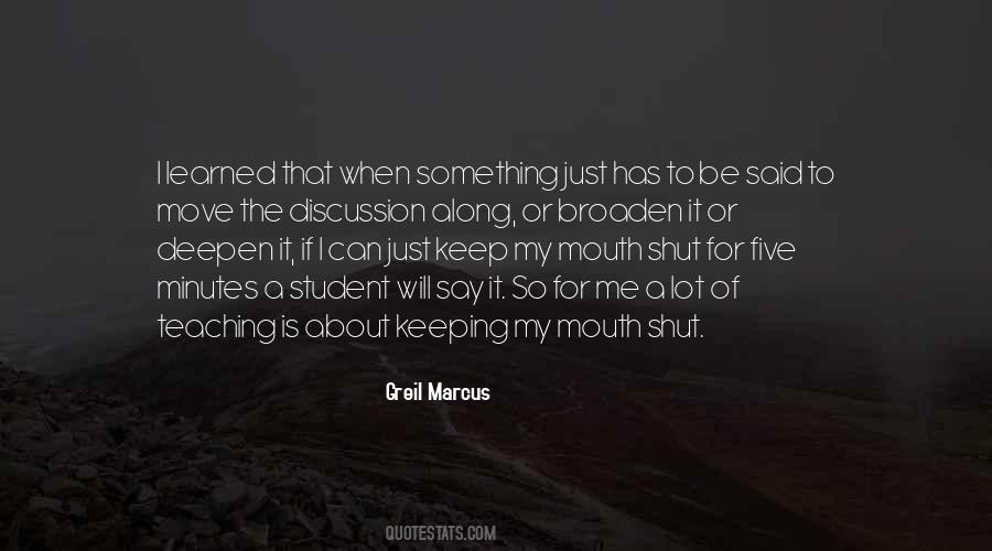 I Shut My Mouth Quotes #387880