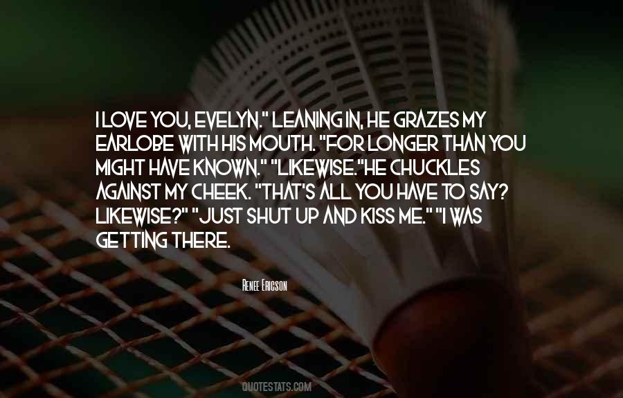 I Shut My Mouth Quotes #578138