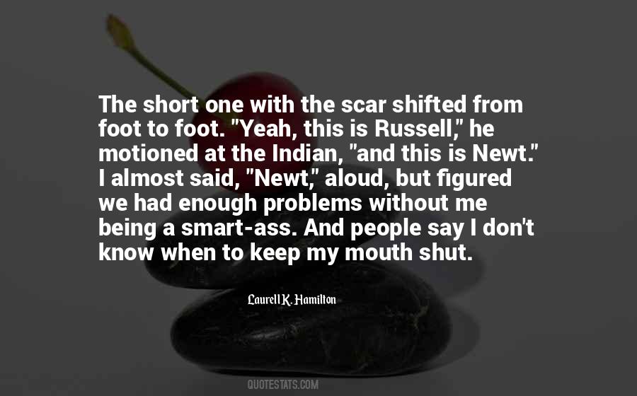 I Shut My Mouth Quotes #822270