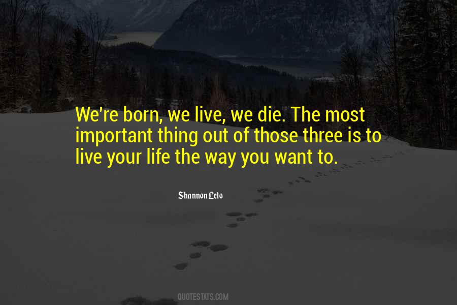 Live The Life You Want To Live Quotes #1777204