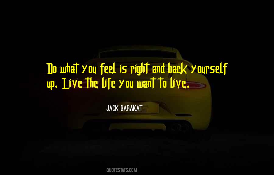 Live The Life You Want To Live Quotes #541906