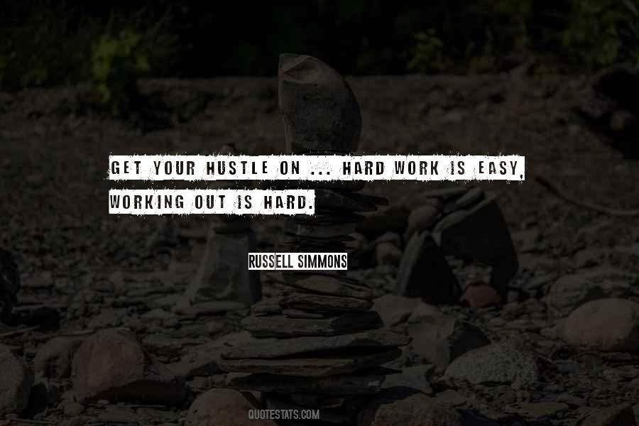 Work Is Easy Quotes #1568193