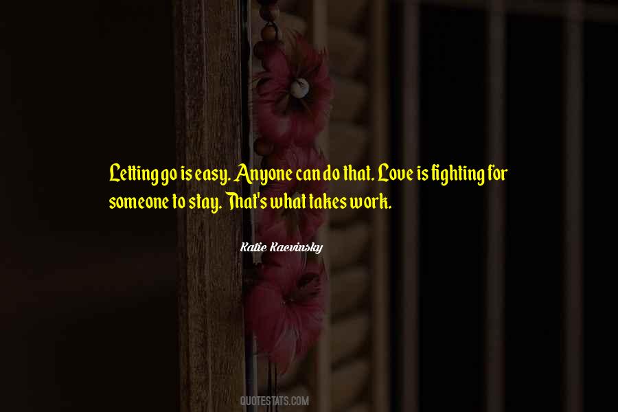 Work Is Easy Quotes #250240