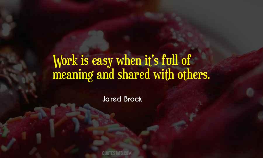 Work Is Easy Quotes #469740