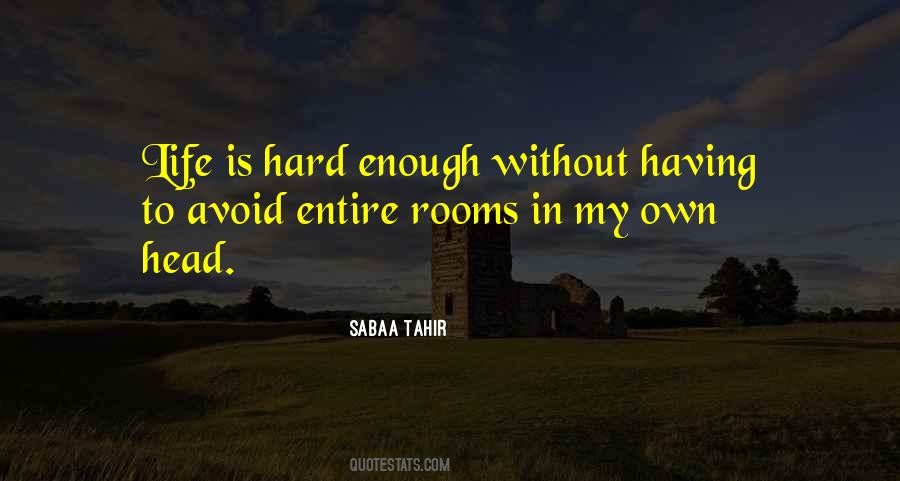 Life Is Hard Enough Quotes #101129